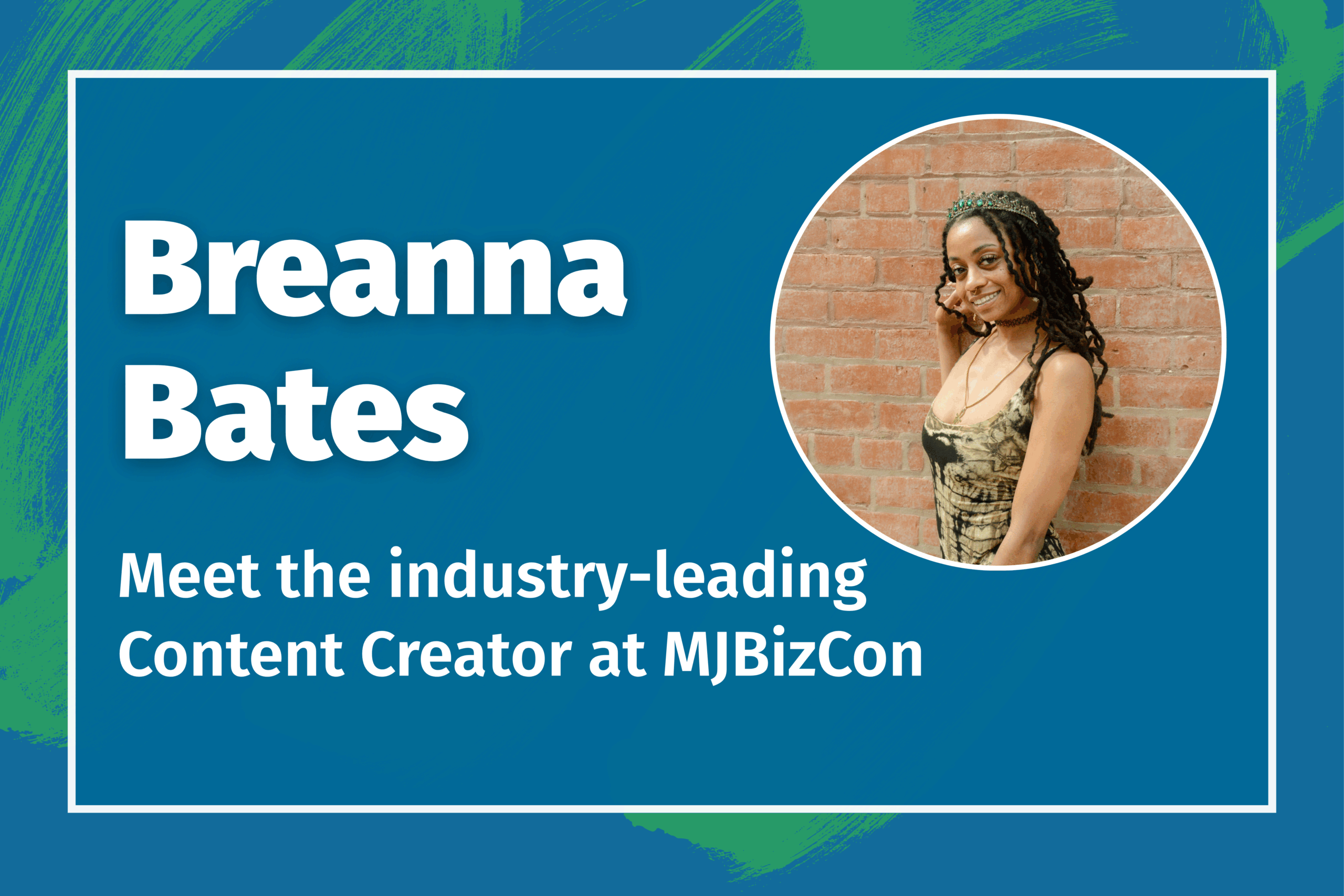 Meet MJBizCon 2025 Content Creator: Breanna Bates